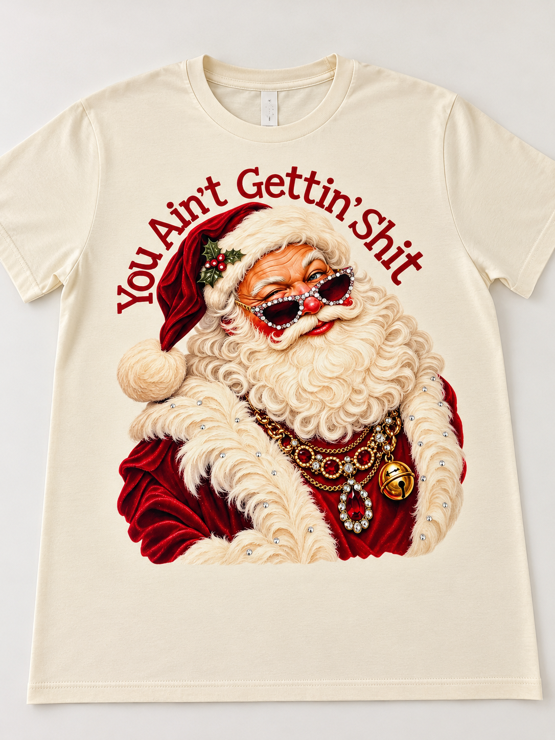 You Ain't Gettin' Shit Santa Bling Tee